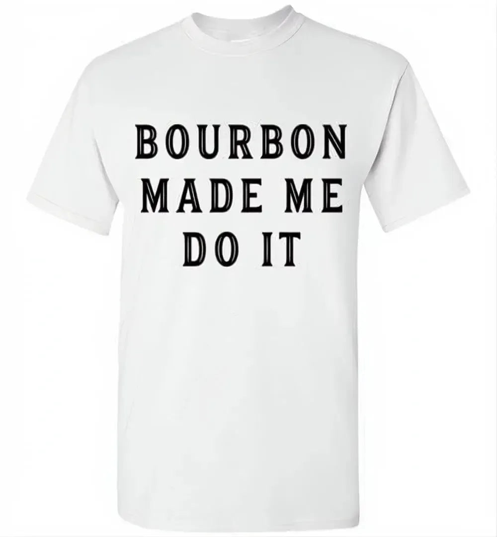 Whiskey T-Shirt - Bourbon Made Me Do It - hero view