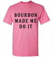Whiskey T-Shirt - Bourbon Made Me Do It - detail view