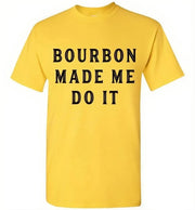 Whiskey T-Shirt - Bourbon Made Me Do It - in use