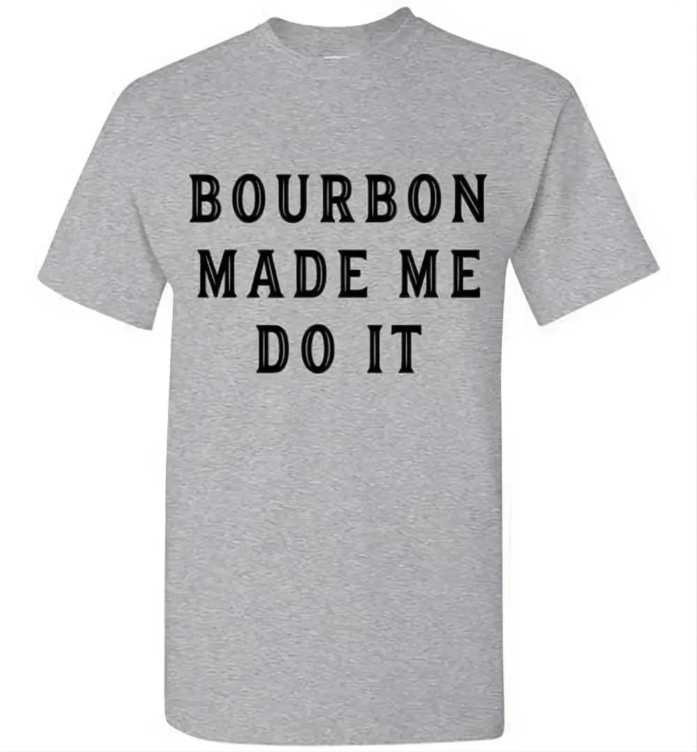 Whiskey T-Shirt - Bourbon Made Me Do It - angle 12
