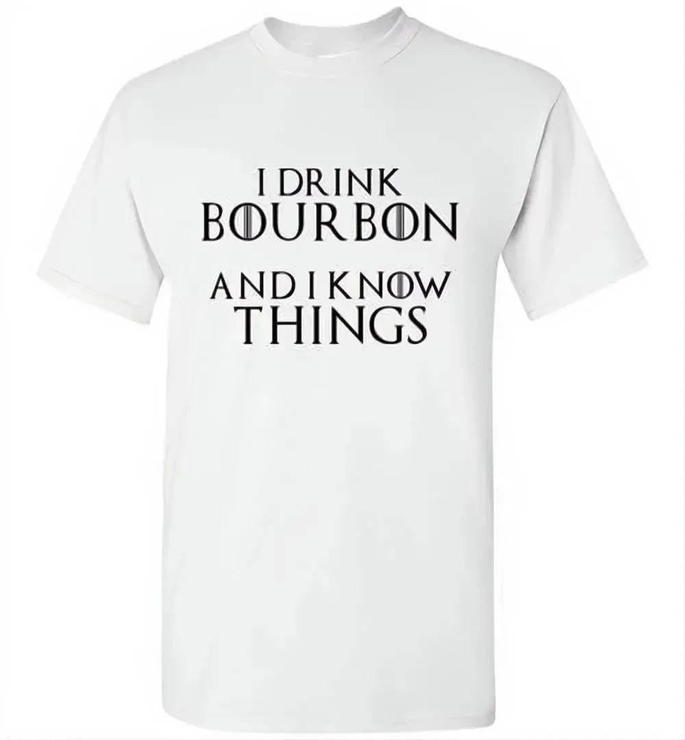 Whiskey T Shirt - I Drink Bourbon & I Know Things - hero view