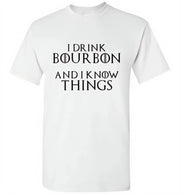 Whiskey T Shirt - I Drink Bourbon & I Know Things - hero view
