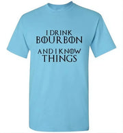 Whiskey T Shirt - I Drink Bourbon & I Know Things - angle 10