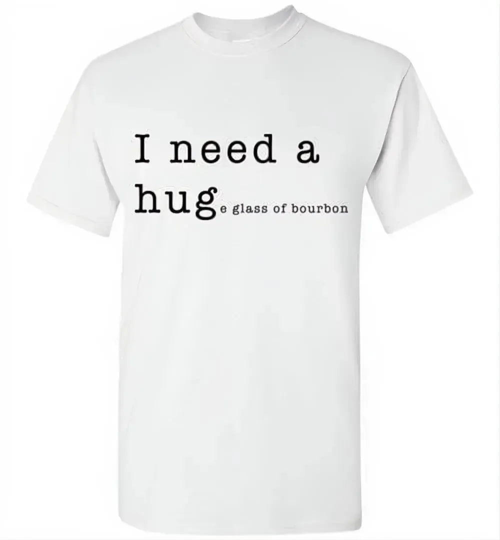 Whiskey T Shirt - I Need A Huge Glass Of Bourbon - hero view