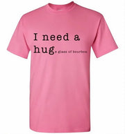 Whiskey T Shirt - I Need A Huge Glass Of Bourbon - detail view