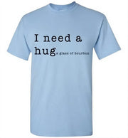 Whiskey T Shirt - I Need A Huge Glass Of Bourbon - in use