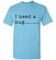 Whiskey T Shirt - I Need A Huge Glass Of Bourbon - angle 8