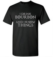 Whiskey T-Shirt - I Drink Bourbon And I Know Things - Dark - hero view
