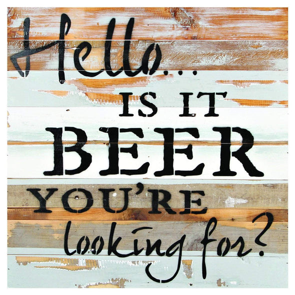 RAM SWEET BIRD-HELLO IS IT BEER YOU'RE LOOKING FOR SIGN - The Bar Warehouse
