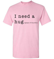 Whiskey T Shirt - I Need A Huge Glass Of Bourbon - lifestyle shot