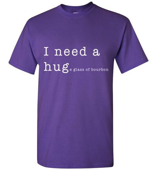 Whiskey T Shirt - I Need a Huge Glass of Bourbon - angle 9