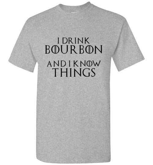 Whiskey T Shirt - I Drink Bourbon & I Know Things - The Bar Warehouse