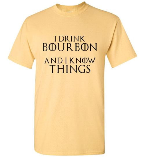 Whiskey T Shirt - I Drink Bourbon & I Know Things - The Bar Warehouse