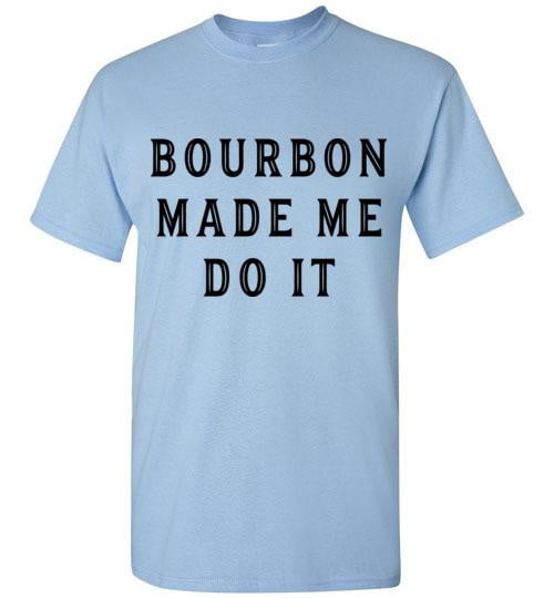 Whiskey T-Shirt - Bourbon Made Me Do It - angle 7