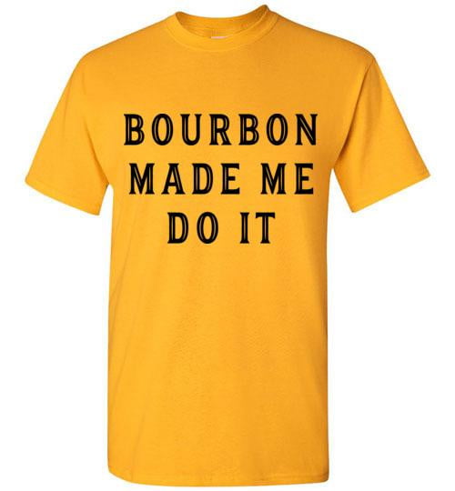 Whiskey T-Shirt - Bourbon Made Me Do It - lifestyle shot