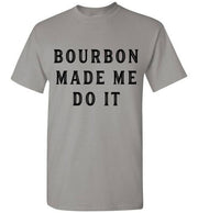 Whiskey T-Shirt - Bourbon Made Me Do It - packaging