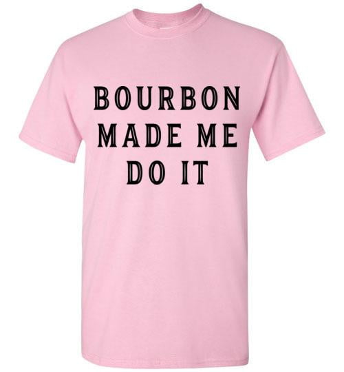 Whiskey T-Shirt - Bourbon Made Me Do It - angle 8