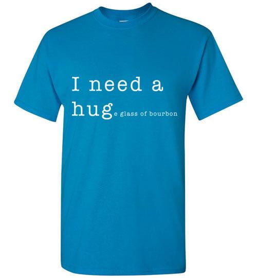 Whiskey T Shirt - I Need a Huge Glass of Bourbon - angle 11
