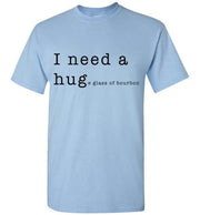 Whiskey T Shirt - I Need A Huge Glass Of Bourbon - in use