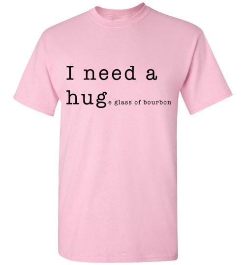 Whiskey T Shirt - I Need A Huge Glass Of Bourbon - lifestyle shot